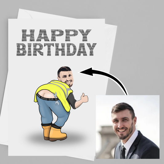 funny personalised photo greeting card of builder bending over and showing behind builder bum